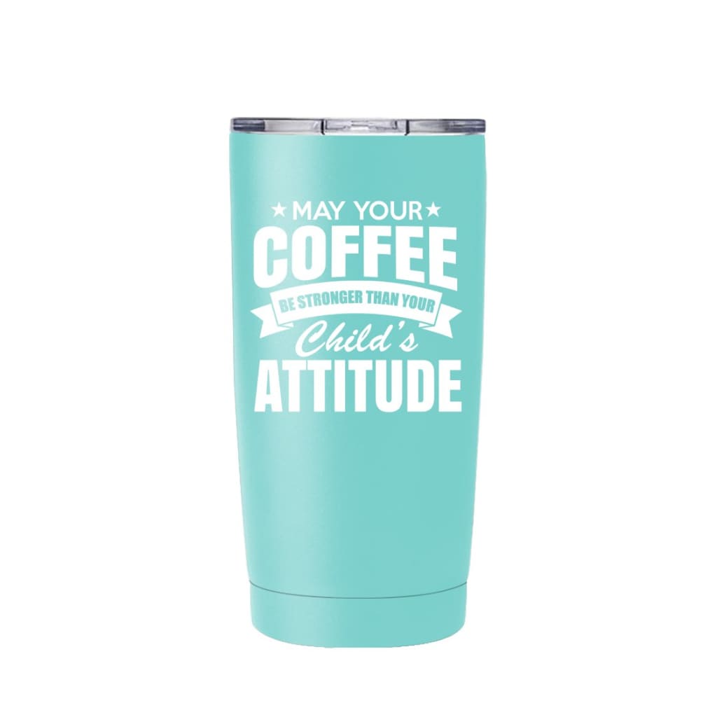 20oz Funny Travel Mug with Message - May Your Coffee Be 