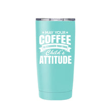 Load image into Gallery viewer, 20oz Funny Travel Mug with Message - May Your Coffee Be 